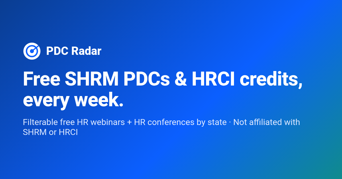 I built PDC Radar: a free directory of HR webinars that earn SHRM/HRCI recertification credits, plus